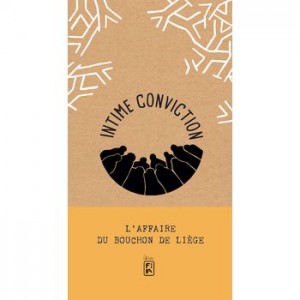 Intime Conviction - L'affaire du bouchon de liège