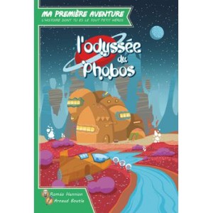 Ma première Aventure : l'odyssée du Phobos Ma première Aventure : l'odyssée du Phobos