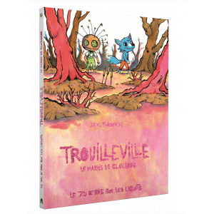 Trouilleville - Livre 2 - Le Marais de Clairbrun Trouilleville - Livre 2 - Le Marais de Clairbrun